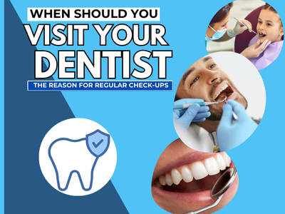 When You Should Visit Your Dentist... The Reason For Regular Check-Ups