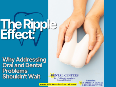 The ripple effect...why addressing oral and dental problems shouldn't wait
