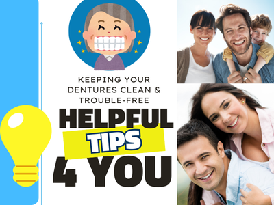 5 Helpful Tips for Keeping Your Dentures Clean and Trouble-Free