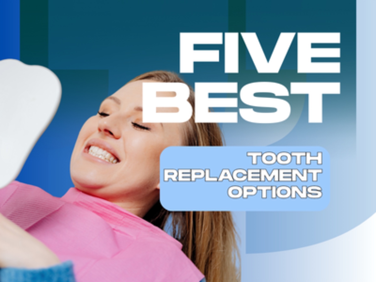 The 5 Best Long-Term Tooth Replacement Options